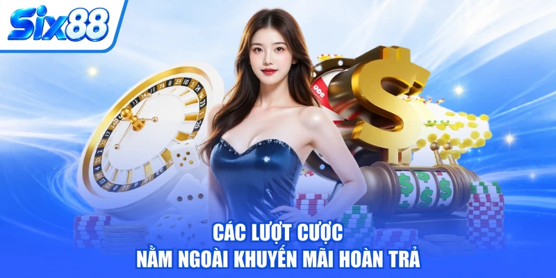 Các lượt cược nằm ngoài khuyến mãi hoàn trả