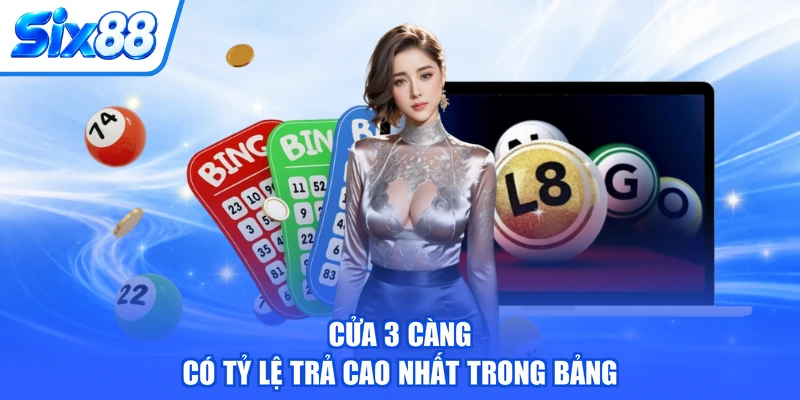 Cửa 3 càng có tỷ lệ trả cao nhất trong bảng
