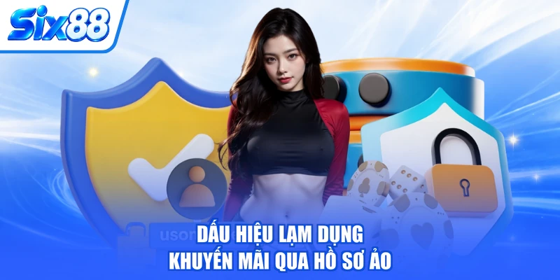Dấu hiệu lạm dụng khuyến mãi qua hồ sơ ảo