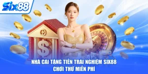 Nhà Cái Tặng Tiền Trải Nghiệm SIX88 Chơi Thử Miễn Phí